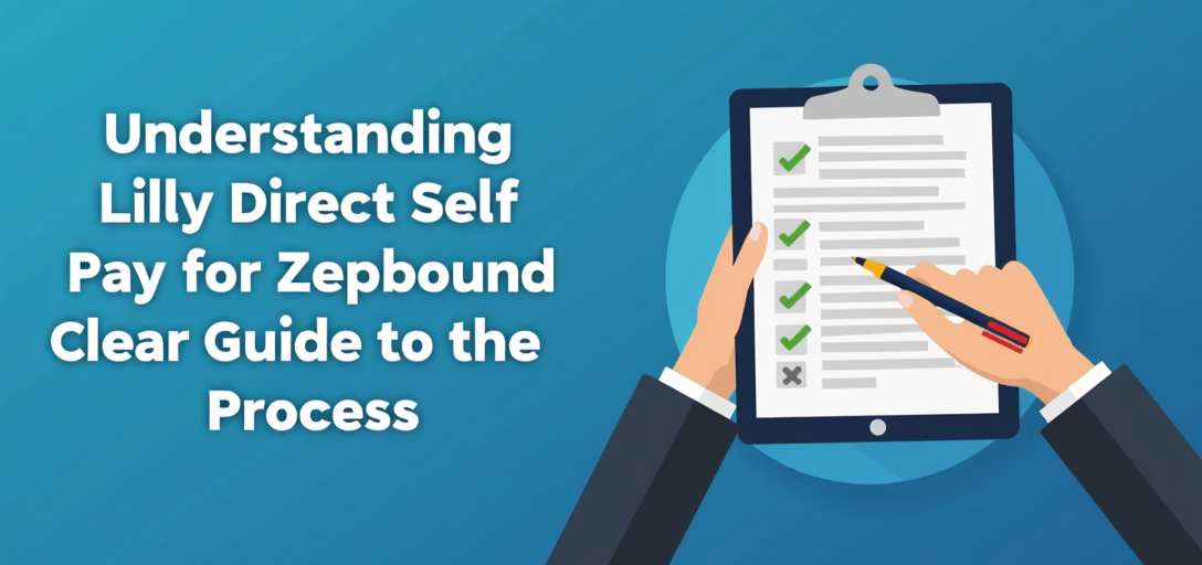 Understanding Lilly Direct Self Pay for Zepbound: A Clear Guide to the Process